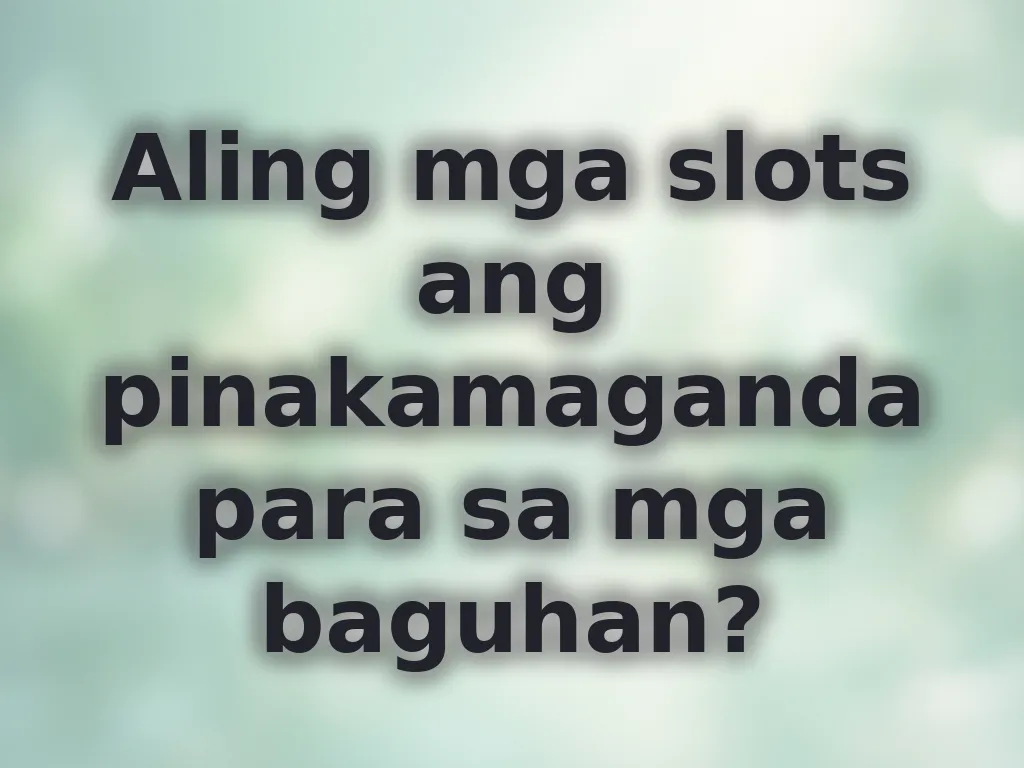 Slots para sa Baguhan