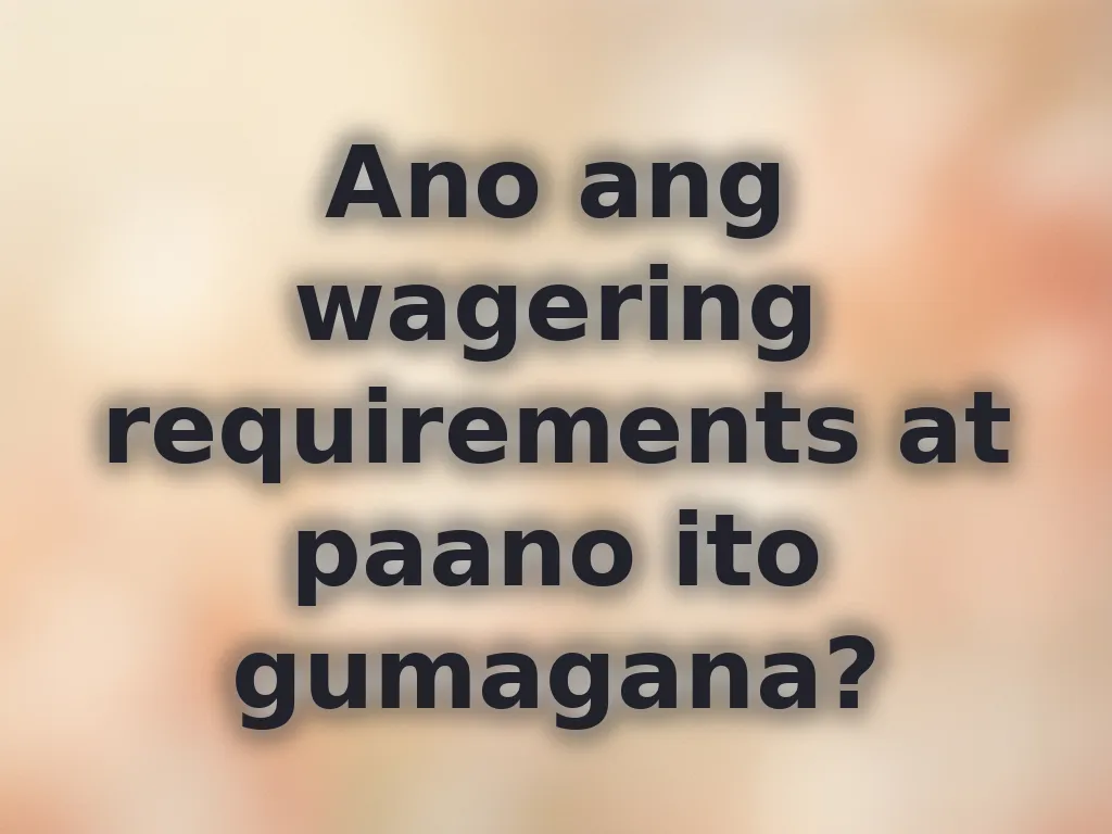 Wagering Requirements Guide